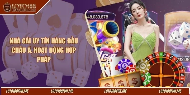 Nhà cái uy tín hàng đầu châu Á, hoạt động hợp pháp