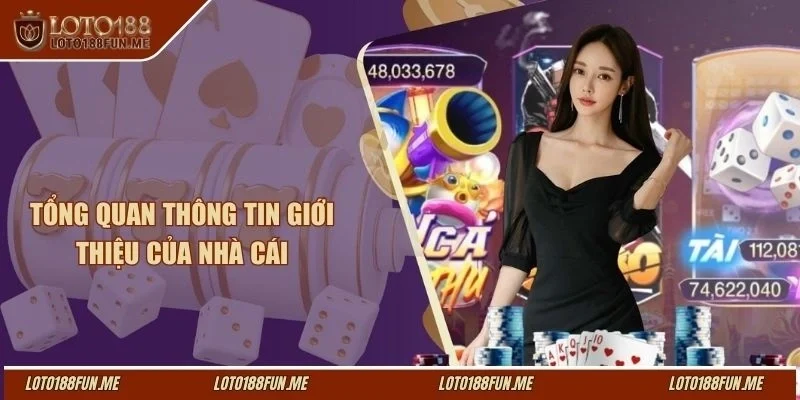 Tổng quan thông tin giới thiệu của nhà cái